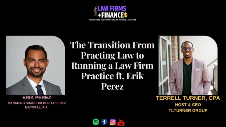 The Transition From Practicing Law to Running a Law Firm Practice ft. Erik Perez