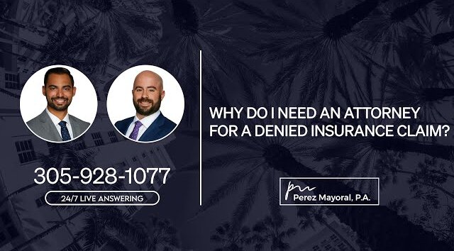 Why Do I Need an Attorney for a Denied Insurance Claim?