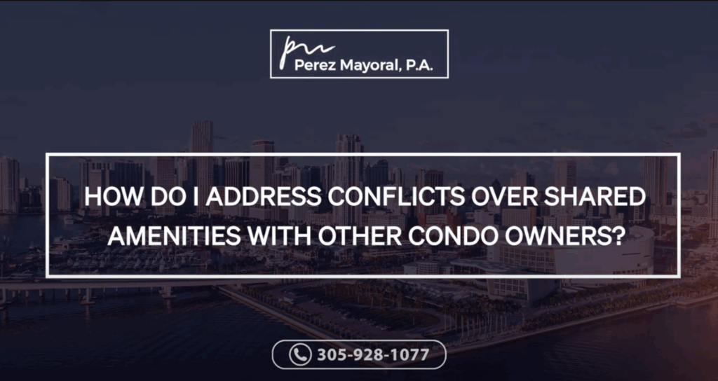 How do I address conflicts over shared amenities with other condo owners?