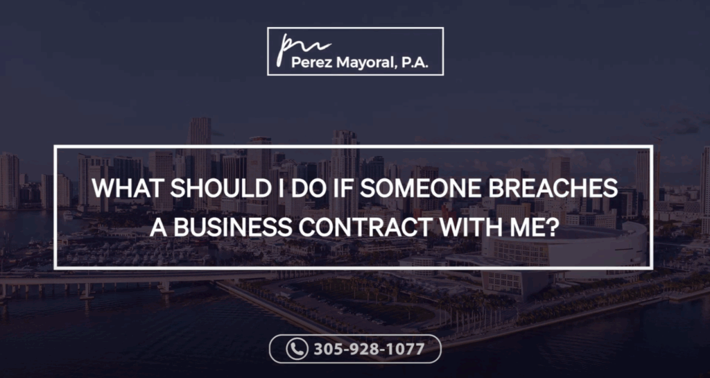 What should I do if someone breaches a business contract with me? - Perez Mayoral