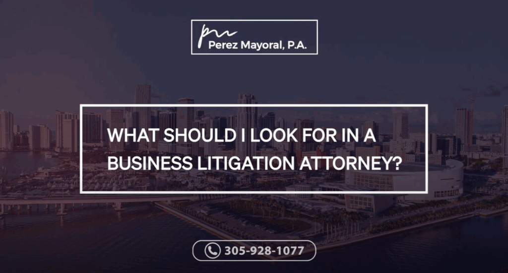 What should I look for in a business litigation attorney