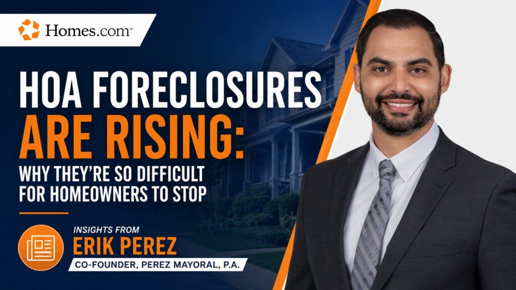 Co-Founder Erik Perez Featured in Homes.com on Rising HOA Foreclosures and Homeowner Rights